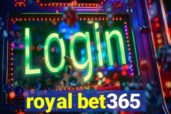 royal bet365