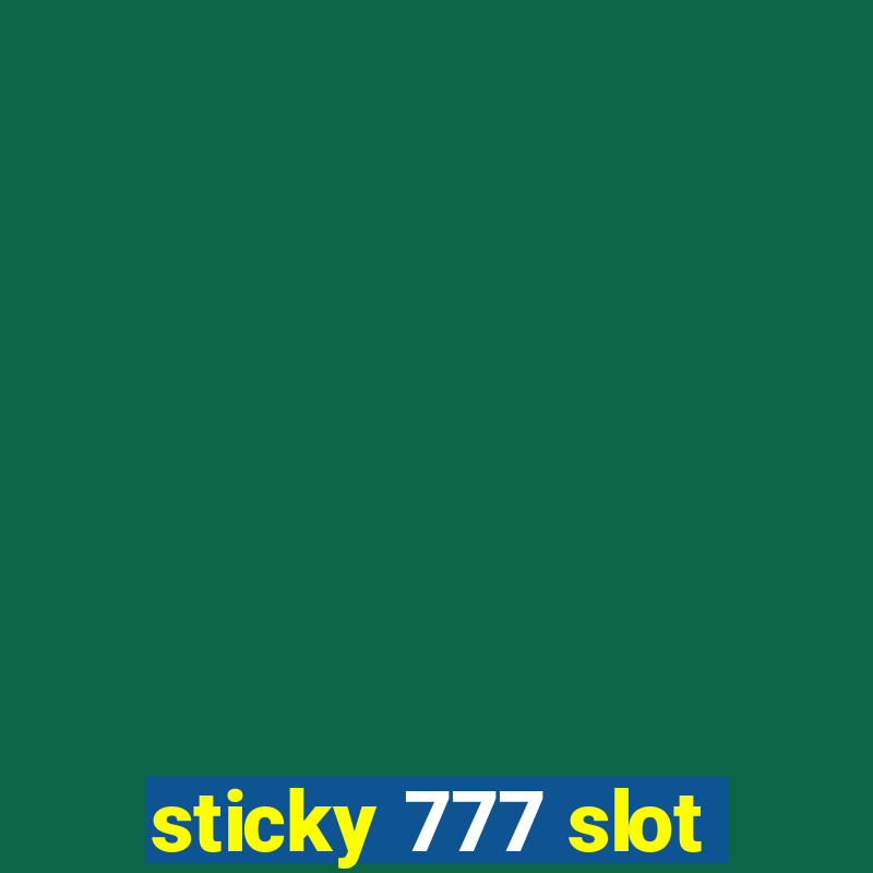 sticky 777 slot