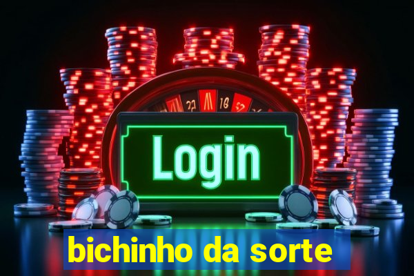 bichinho da sorte