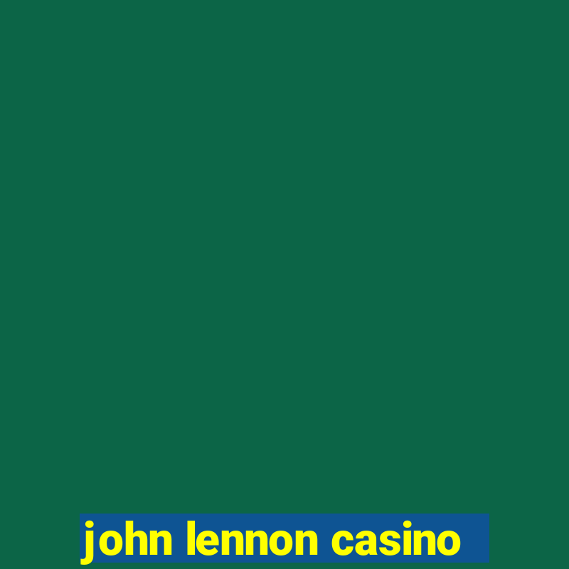 john lennon casino