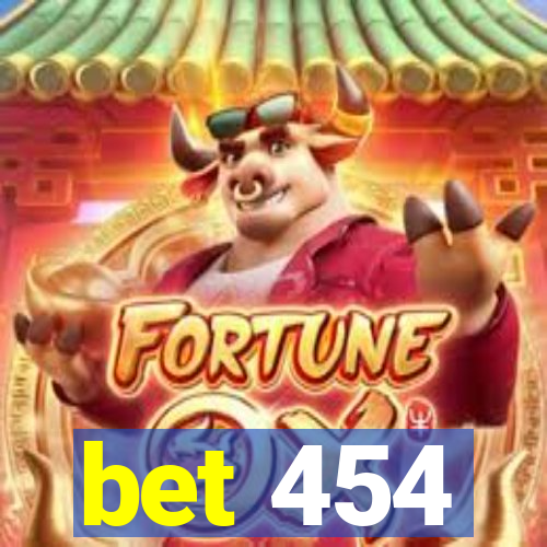 bet 454