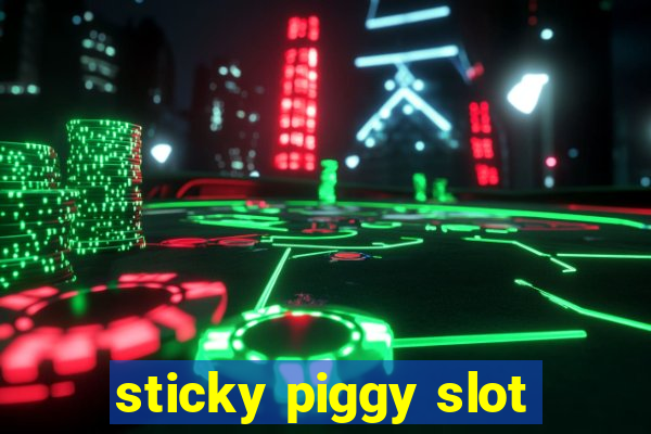 sticky piggy slot