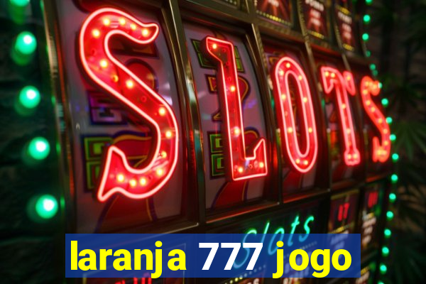 laranja 777 jogo