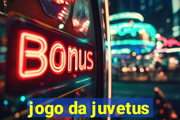 jogo da juvetus