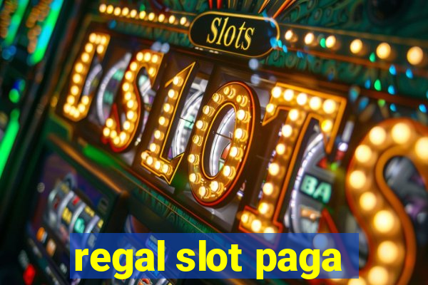 regal slot paga