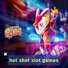 hot shot slot games