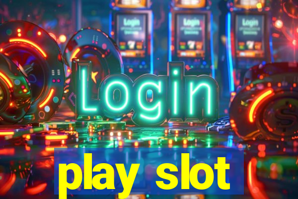 play slot