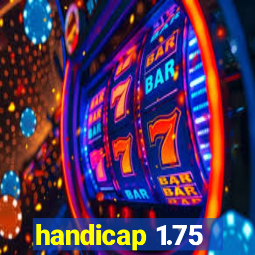 handicap 1.75