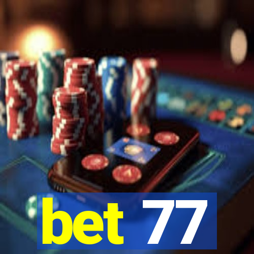 bet 77