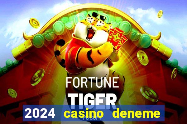 2024 casino deneme bonusu veren siteler