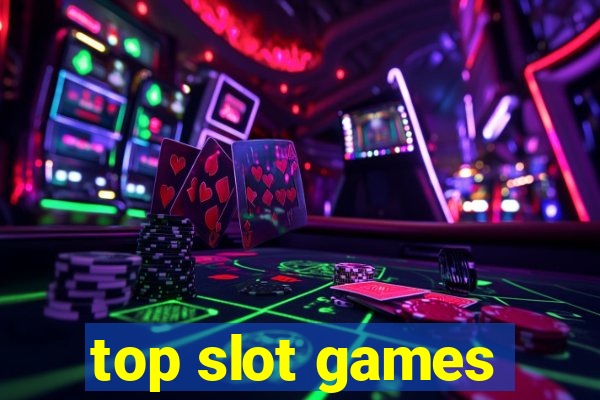 top slot games