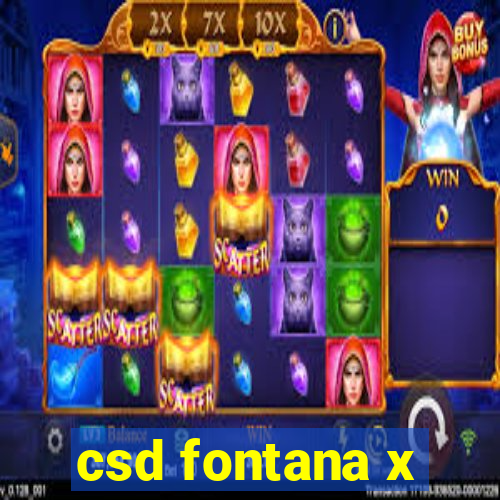 csd fontana x