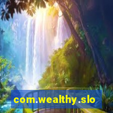 com.wealthy.slots.games.app