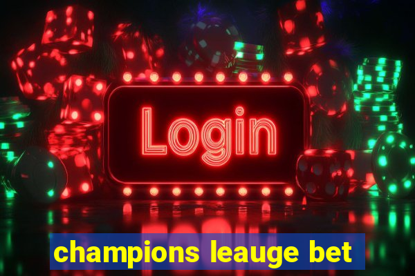 champions leauge bet