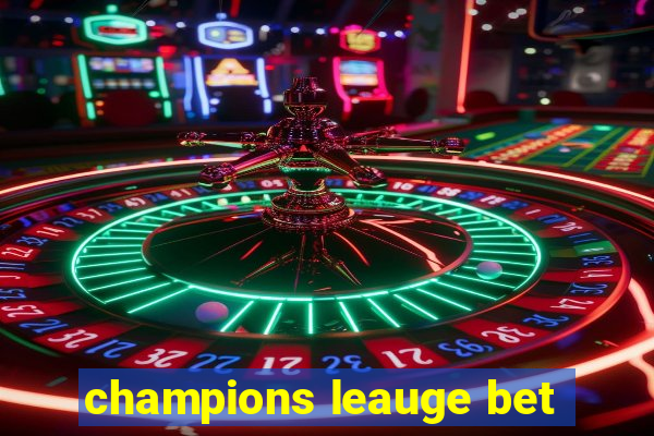 champions leauge bet