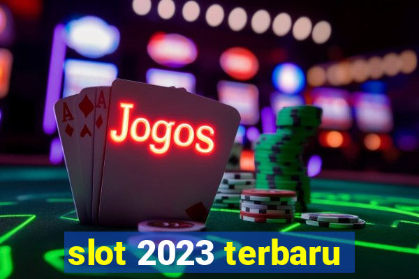 slot 2023 terbaru