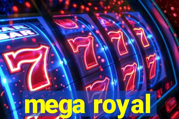 mega royal