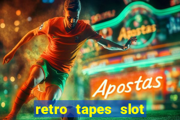 retro tapes slot demo bonus buy