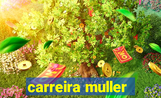 carreira muller