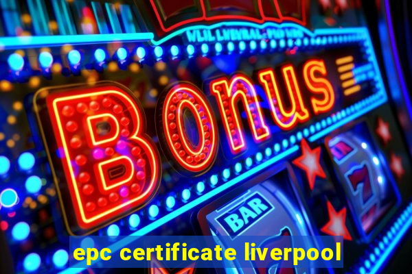 epc certificate liverpool