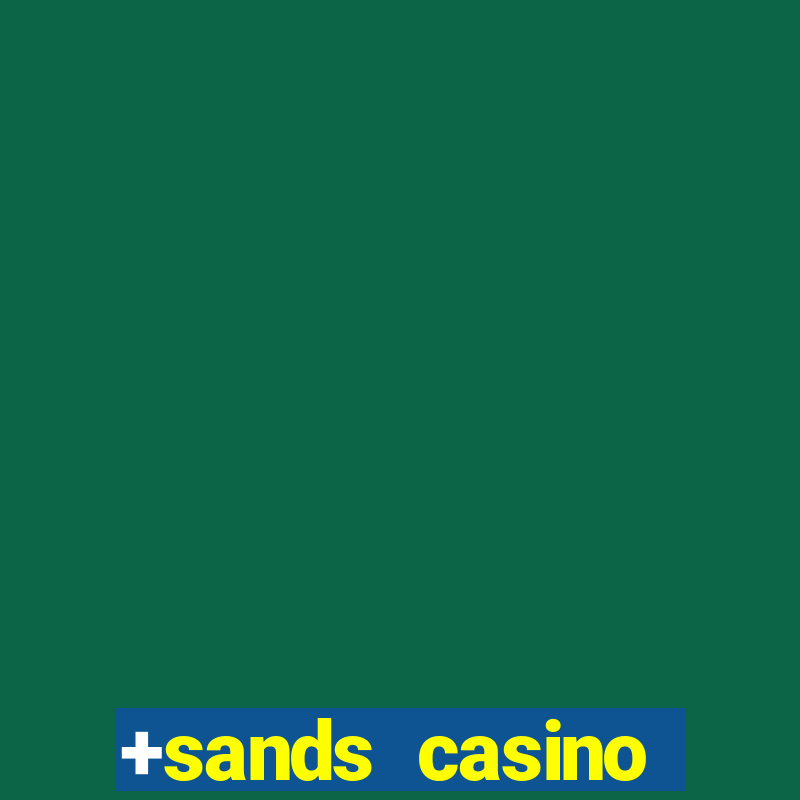 +sands casino resort +bethlehem