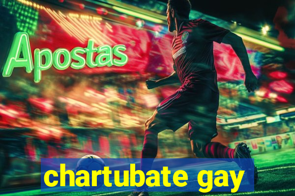 chartubate gay