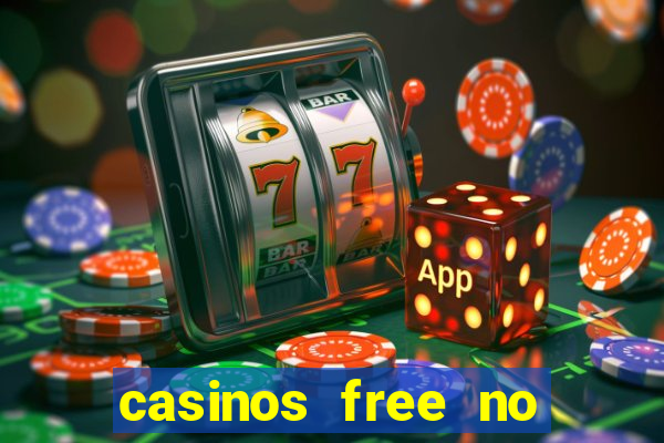 casinos free no deposit bonus