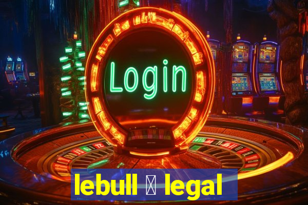 lebull 茅 legal