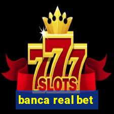 banca real bet