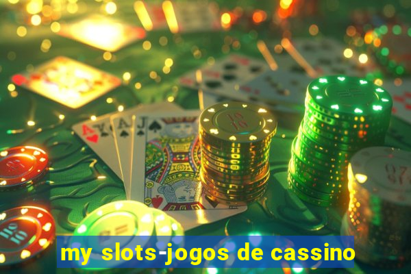 my slots-jogos de cassino