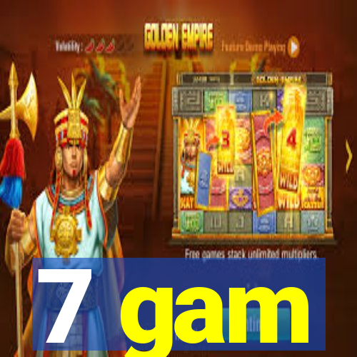 7 gam