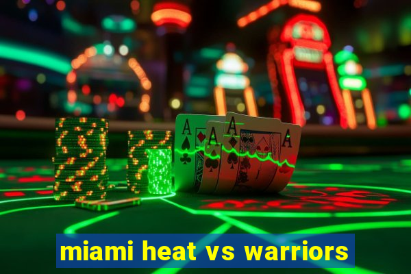 miami heat vs warriors