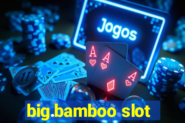 big.bamboo slot