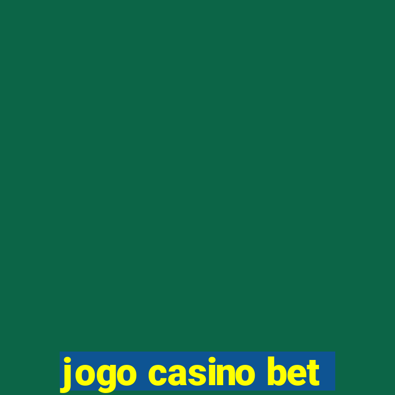 jogo casino bet