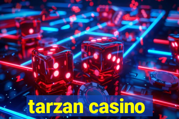 tarzan casino