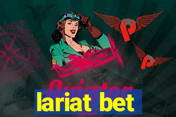 lariat bet