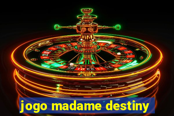 jogo madame destiny