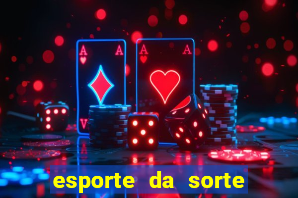 esporte da sorte casino online