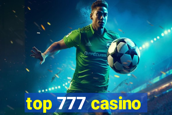 top 777 casino