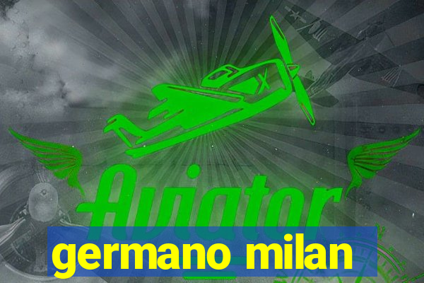 germano milan