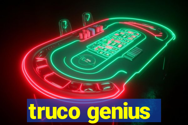 truco genius