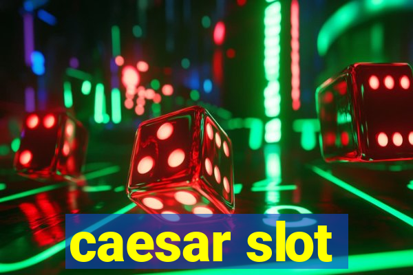 caesar slot