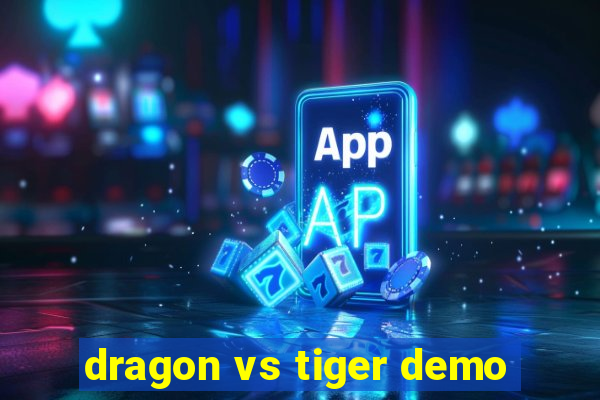 dragon vs tiger demo