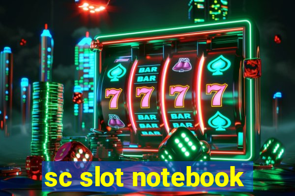 sc slot notebook