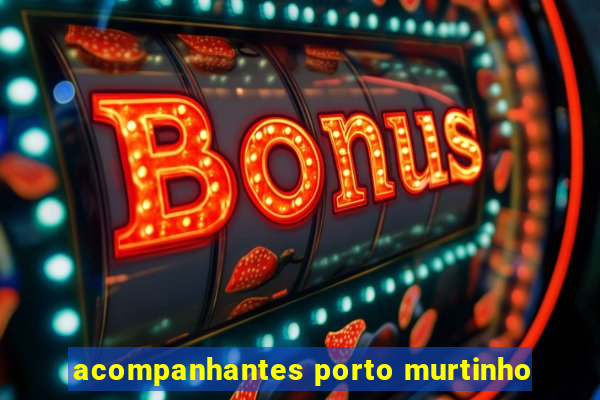 acompanhantes porto murtinho