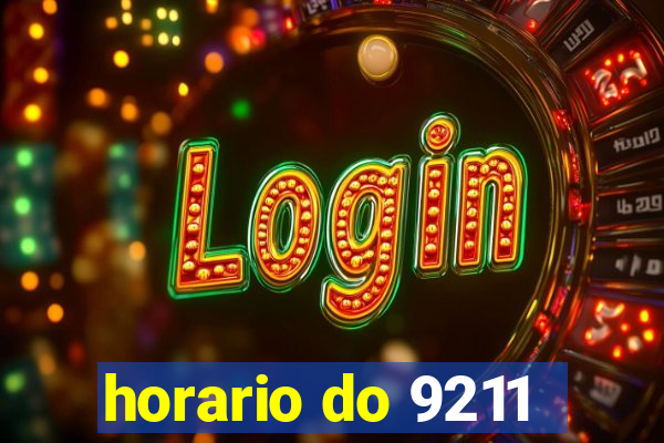 horario do 9211