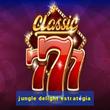 jungle delight estratégia