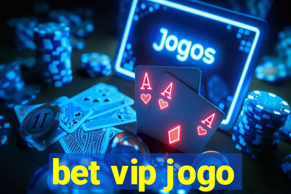 bet vip jogo