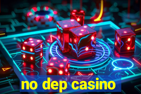 no dep casino