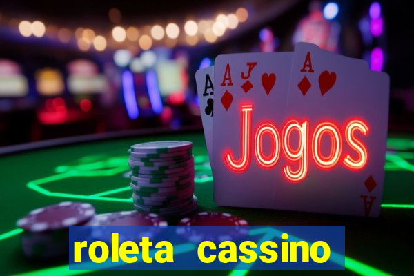 roleta cassino online gratis